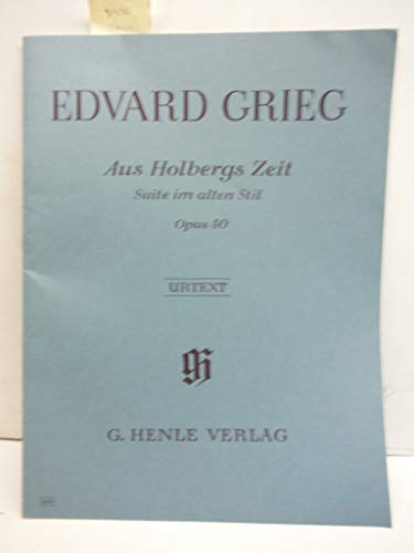 Aus Holbergs Zeit op. 40, Suite im alten Stil; Klavier: Instrumentation: Piano solo (G. Henle Urtext-Ausgabe) von Henle, G. Verlag