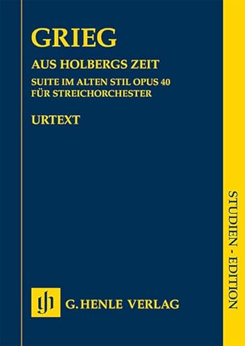 Aus Holbergs Zeit op. 40. Fassung für Streichorchester - Studien-Edition von G. Henle Verlag