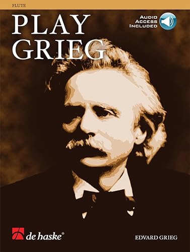 Play Grieg. Flöte Solo. Enthält Online-Audio Play Grieg. Flöte Solo. Enthält Online-Audio von De Haske Publications