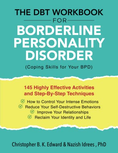 The DBT Workbook for Borderline Personality Disorder (BPD): How to Control Your Intense Emotions, Reduce Your Self-Destructive Behaviors, Improve Your Relationships and Reclaim Your Life von Brave Lion Publishing LLC