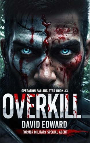 Overkill: Operation Falling Star Book #3 (Dirk Lasher Thrillers, Band 9) von Independently published