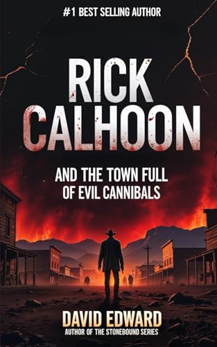 Rick Calhoon: And the Town Full of Evil Cannibals von Independently published