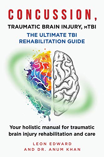 CONCUSSION, TRAUMATIC BRAIN INJURY, mTBI ULTIMATE REHABILITATION GUIDE: Your holistic manual for traumatic brain injury rehabilitation and care ... Home Care & Aging Well, Band 2) von 978-1-64516-902-4