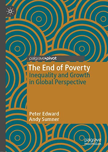 The End of Poverty: Inequality and Growth in Global Perspective von Palgrave Pivot