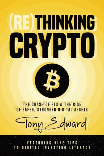 (Re)Thinking Crypto: The Crash of FTX and the Rise of Safer, Stronger Digital Assets von Post Hill Press