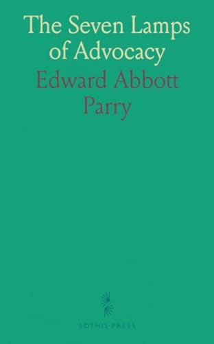 The Seven Lamps of Advocacy von Sothis Press