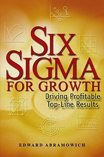 Six Sigma for Growth: Driving Profitable Top-Line Results von John Wiley & Sons