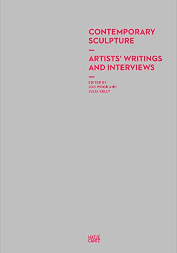 Contemporary Sculpture: Artists' Writings and Interviews (Zeitgenössische Kunst)