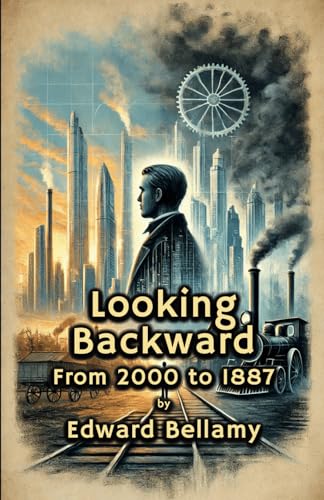 Looking Backward: From 2000 to 1887 von Independently published