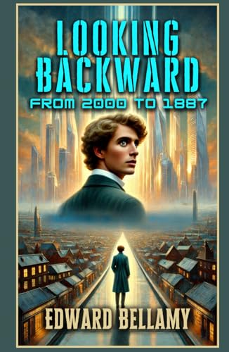 Looking Backward: From 2000 to 1887 von Independently published