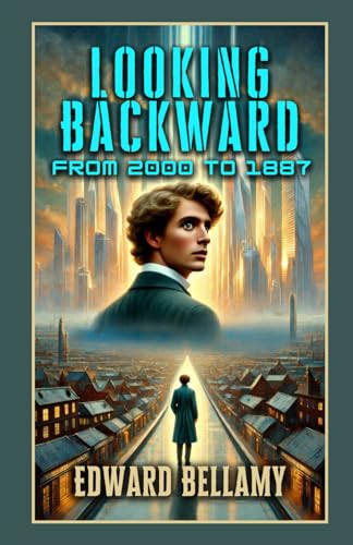 Looking Backward: From 2000 to 1887 von Independently published