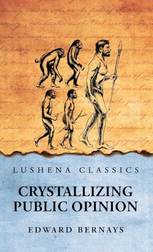 Crystallizing Public Opinion Crystallizing Public Opinion von Lushena Books