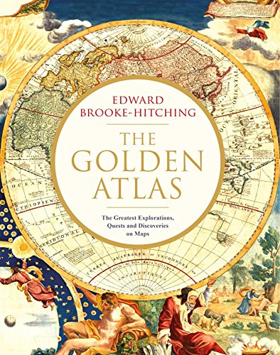 The Golden Atlas: The Greatest Explorations, Quests and Discoveries on Maps von Simon & Schuster