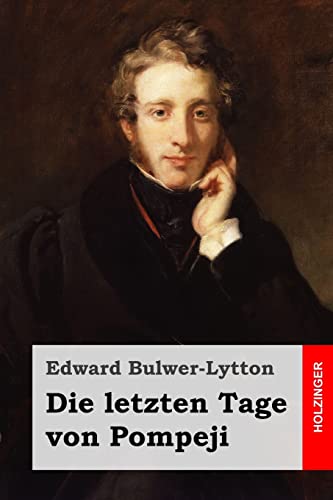 Die letzten Tage von Pompeji Die letzten Tage von Pompeji von CREATESPACE