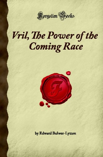 Vril, The Power of the Coming Race (Forgotten Books) von Forgotten Books
