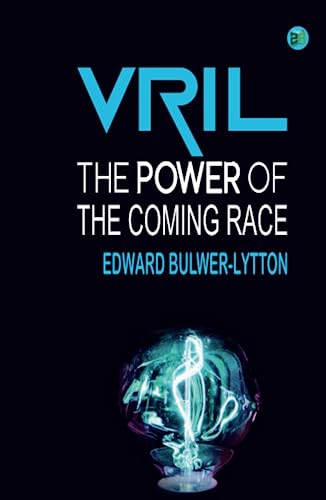 Vril, The Power of the Coming Race von Zinc Read