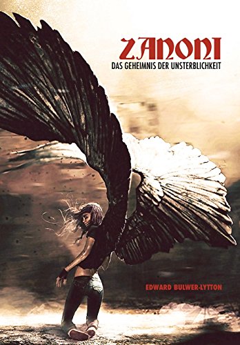 Zanoni, oder das Geheimnis der Unsterblichkeit Zanoni, oder das Geheimnis der Unsterblichkeit von CreateSpace Independent Publishing Platform