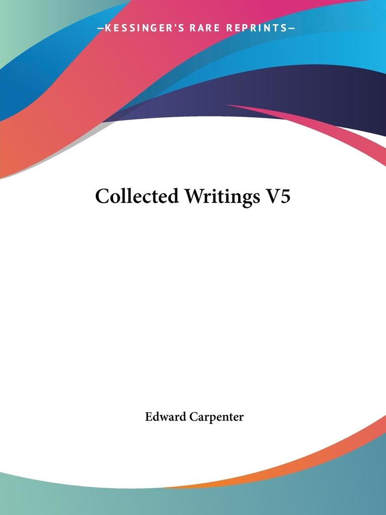 Collected Writings V5 von Kessinger Publishing LLC