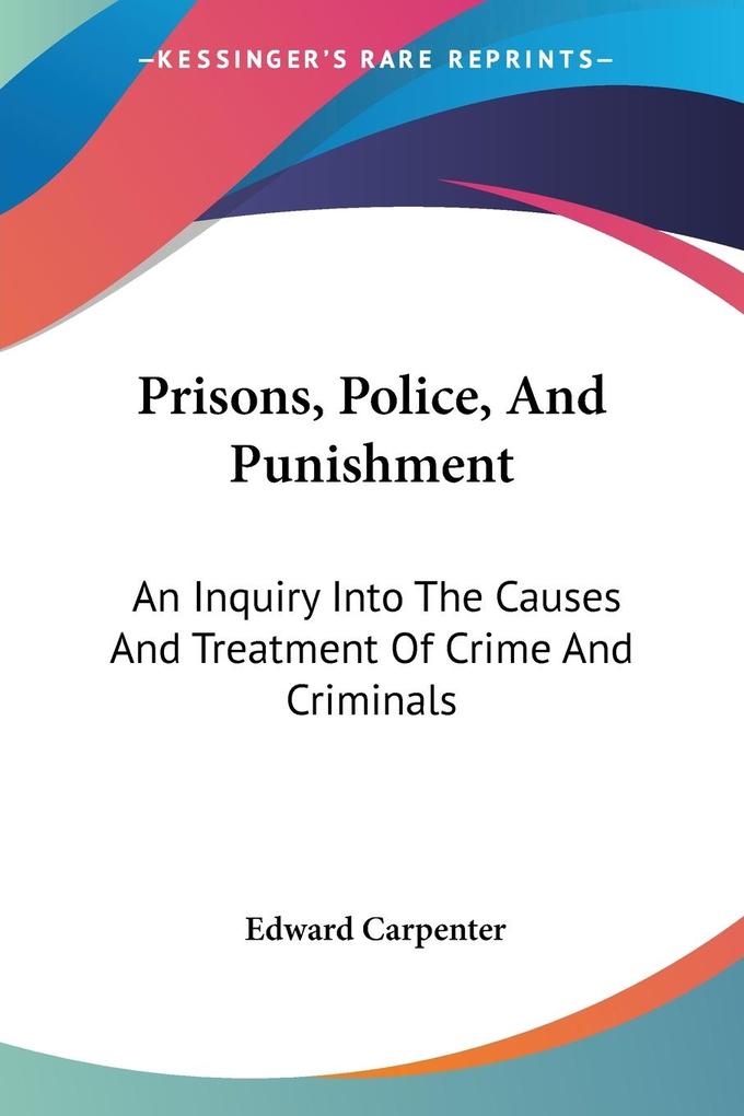 Prisons Police And Punishment von Kessinger Publishing LLC