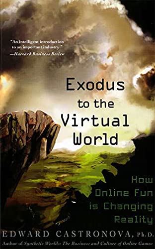 Exodus To The Virtual World: How Online Fun Is Changing Reality von St. Martin's Griffin