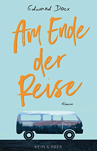 Am Ende der Reise: Roman von Kein + Aber