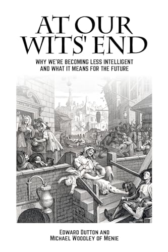 At Our Wits' End: Why We're Becoming Less Intelligent and What It Means for the Future (Societas) von Societas
