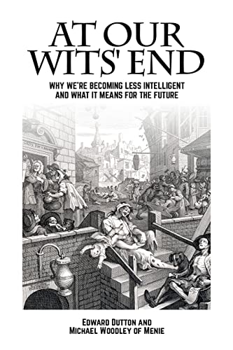 At Our Wits' End: Why We're Becoming Less Intelligent and What It Means for the Future (Societas) von Societas