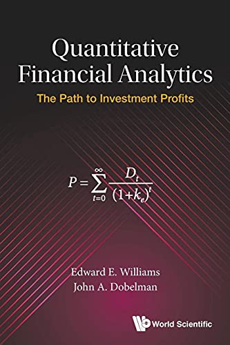 Quantitative Financial Analytics: The Path To Investment Profits von World Scientific Publishing Company