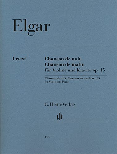 Chanson de nuit, Chanson de matin op. 15 für Violine und Klavier: Besetzung: Violine und Klavier (G. Henle Urtext-Ausgabe)