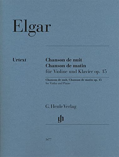 Chanson de nuit, Chanson de matin op. 15 für Violine und Klavier: Besetzung: Violine und Klavier (G. Henle Urtext-Ausgabe)