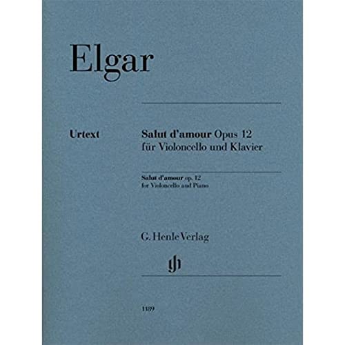 Salut d'amour op. 12 für Violoncello und Klavier: Instrumentation: Violoncello and Piano (G. Henle Urtext-Ausgabe)
