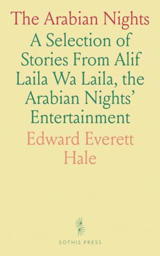 The Arabian Nights: A Selection of Stories From Alif Laila Wa Laila, the Arabian Nights' Entertainment von Sothis Press