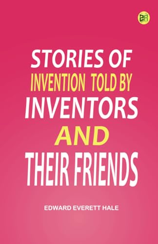Stories of Invention Told by Inventors and their Friends von Zinc Read