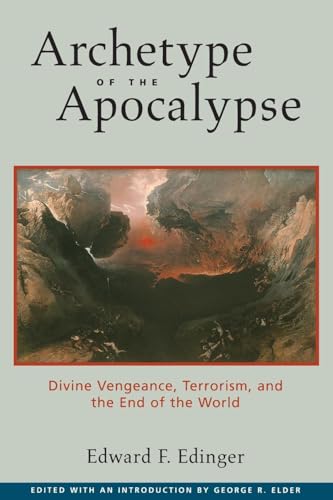 Archetype of the Apocalypse: Divine Vengeance, Terrorism, and the End of the World von Open Court