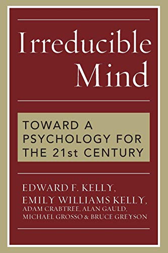 Irreducible Mind: Toward a Psychology for the 21st Century von Rowman & Littlefield Publishers
