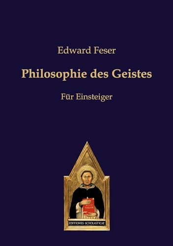 Philosophie des Geistes: Für Einsteiger von Editiones Scholasticae