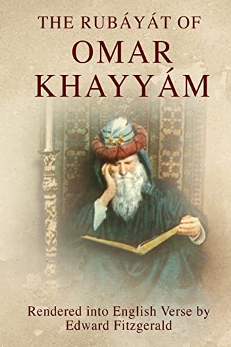 The Rubáyát of Omar Khayyám: (or, Rubaiyat of Omar Khayyam) von Createspace Independent Publishing Platform