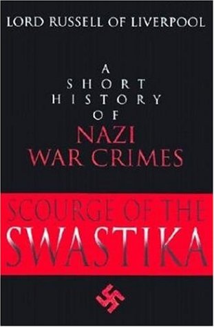 The Scourge of the Swastika: A Short History of Nazi War Crimes von Greenhill Books