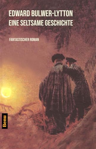 Eine seltsame Geschichte. (Book on Demand): Eine seltsame Geschichte (Original: A Strange story) des englischen Autors Edward Bulwer-Lytton aus dem ... Experimente zu versichern sucht, gewinnt E von Benu Verlag