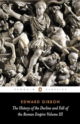 The History of the Decline and Fall of the Roman Empire: Volume 3 (The History of the Decline and Fall of the Roman Empire, 3, Band 3)