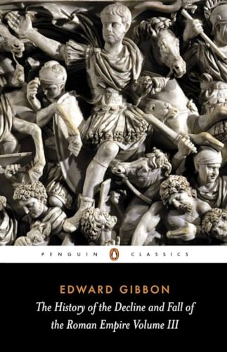 The History of the Decline and Fall of the Roman Empire: Volume 3 (The History of the Decline and Fall of the Roman Empire, 3, Band 3)