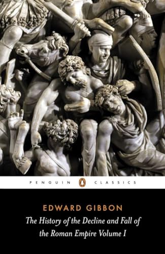 The History of the Decline and Fall of the Roman Empire: Volume 1 (The History of the Decline and Fall of the Roman Empire, 1, Band 1) von Penguin Classics