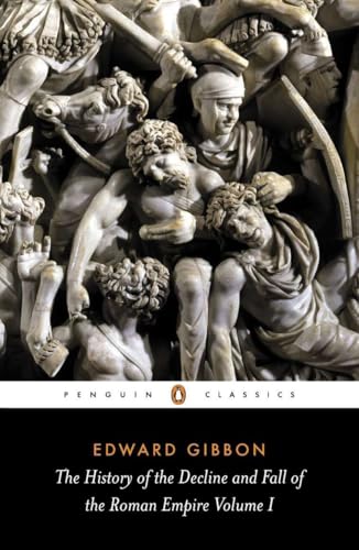 The History of the Decline and Fall of the Roman Empire: Volume 1 (The History of the Decline and Fall of the Roman Empire, 1, Band 1)