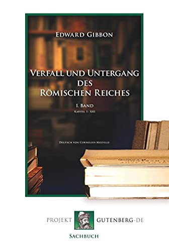 Verfall und Untergang des Römischen Reiches. 1. Band