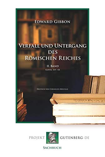 Verfall und Untergang des Römischen Reiches. 2. Band von Verlag Projekt GutenbergDe