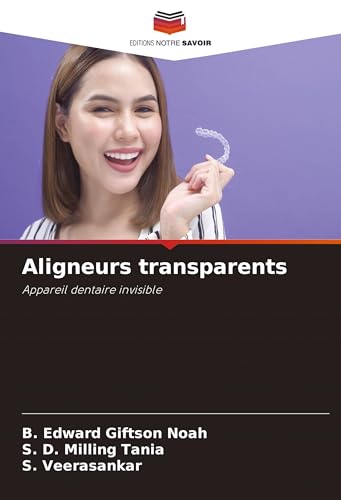 Aligneurs transparents: Appareil dentaire invisible von VDM Verlag