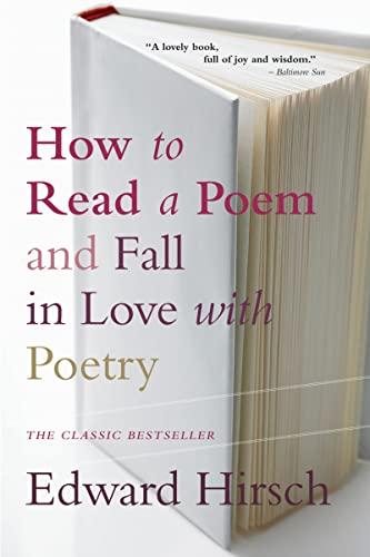 How to Read a Poem: And Fall in Love with Poetry (Harvest Book)