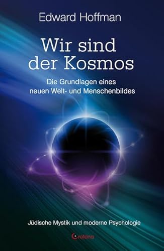 Wir sind der Kosmos: Jüdische Mystik und spiri