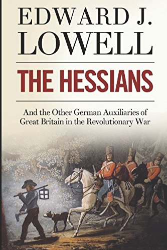 The Hessians and the Other German Auxiliaries of Great Britain in the Revolutionary War von Independently published