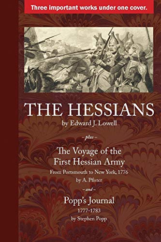 The Hessians: Three Historical Works by Lowell, Pfister, and Popp von Townsends